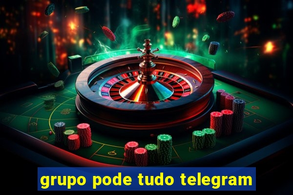 grupo pode tudo telegram